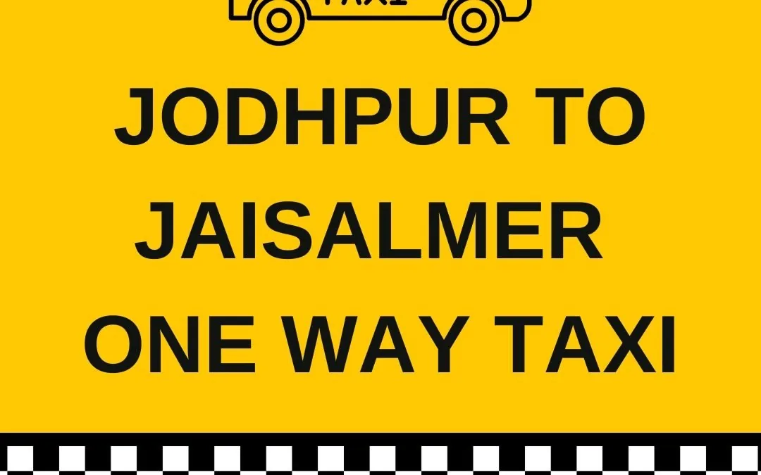 Jodhpur to Jaisalmer One Way Taxi